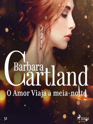 cover image of O Amor Viaja à meia-noite (A Eterna Coleção de Barbara Cartland 52)